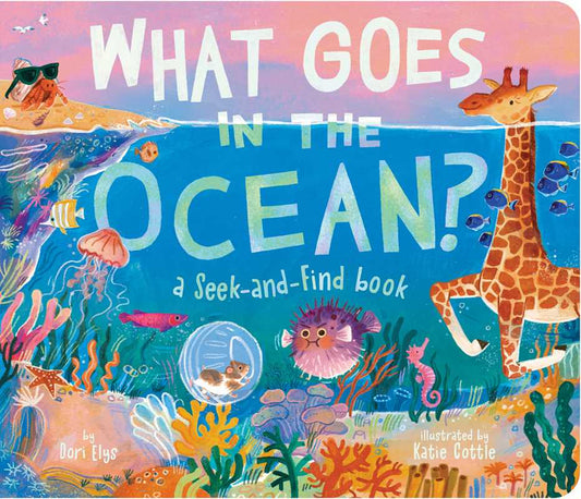 What Goes in the Ocean? by Dori Elys
