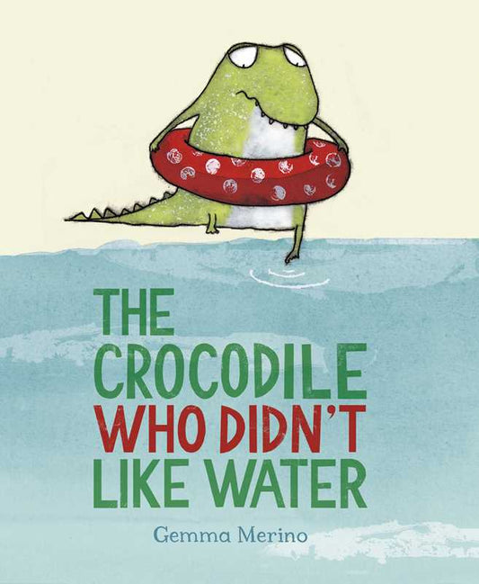 Crocodile Who Didn't like Water by Gemma Merino