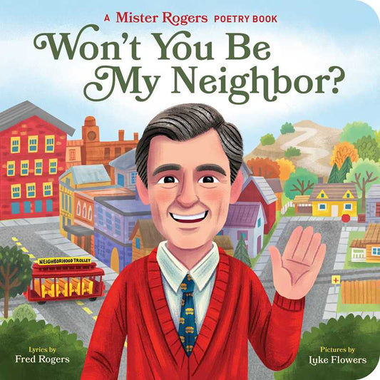 Won't You Be My Neighbor? by Fred  Rogers