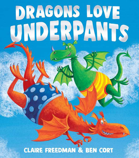Dragons Love Underpants by Claire Freedman