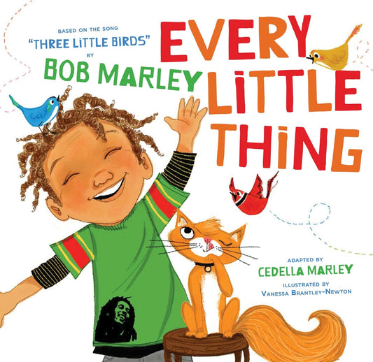 Every Little Thing: Based on the song 'Three Little Birds' by Bob Marley (Picture Book)